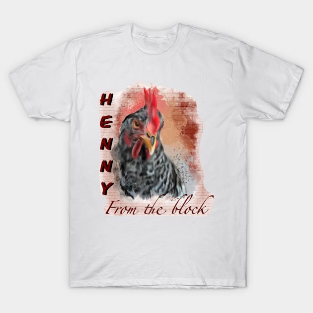 Henny From The Block T-Shirt by Artbymparrish